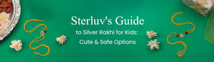 Sterluv's Guide to Silver Rakhi for Kids: Cute & Safe Options
