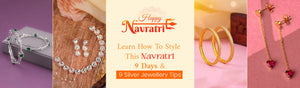 Learn How To Style This Navratri | 9 Days & 9 Silver Jewellery Tips - Sterluv