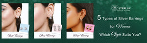 5 Types of Silver Earrings for Women: Which Style Suits You? - Sterluv