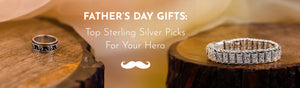 Father’s Day Gifts: Top Sterling Silver Picks For Your Hero